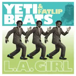 L.A .Girl (feat. Fatlip) - Single by Yeti Beats album reviews, ratings, credits