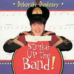 Strike Up the Band by Deborah Dunleavy album reviews, ratings, credits