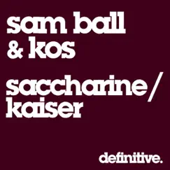 Saccharine / Kaiser - Single by Kos & Sam Ball album reviews, ratings, credits