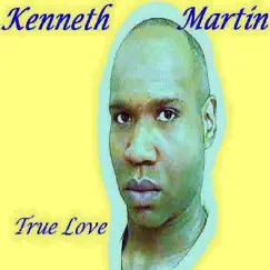 True Love - EP by Kenneth Martin album reviews, ratings, credits