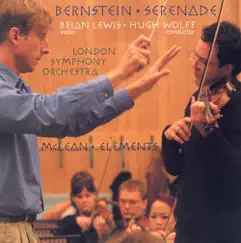 Bernstein: Serenade - Mclean: Elements by Brian Lewis, Hugh Wolff & London Symphony Orchestra album reviews, ratings, credits