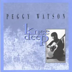 Knee Deep by Peggy Watson album reviews, ratings, credits