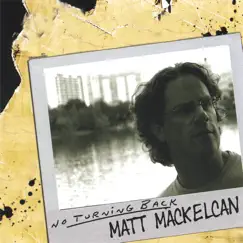 No Turning Back by Matt MacKelcan album reviews, ratings, credits