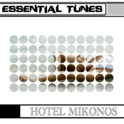 Essential Tunes - Hotel Mikonos by Various Artists album reviews, ratings, credits