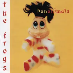 Bananimals by The Frogs album reviews, ratings, credits
