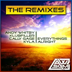 Everything's Alright (The Remixes) [feat. Kyla] - EP by Andy Whitby, Klubfiller & Cally Gage album reviews, ratings, credits