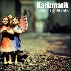 Holes to Heaven by Karizmatik album reviews, ratings, credits