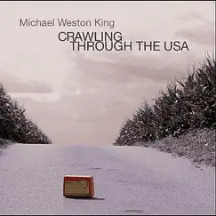 Crawling Through The USA by Michael Weston King album reviews, ratings, credits