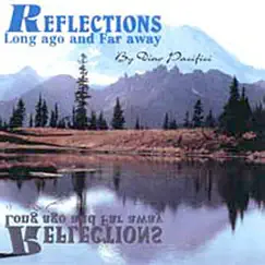 Reflections Long Ago and Far Away by Dino Pacifici album reviews, ratings, credits