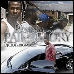 Pain and Glory (Co-Starring DJ Clue and Big Mike) by Ransom album reviews, ratings, credits