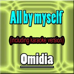 All By Myself - Single by Omidia album reviews, ratings, credits