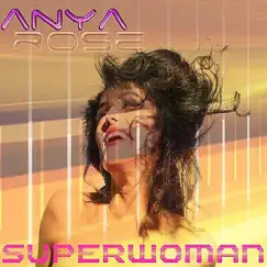 Superwoman - EP by Anya Rose album reviews, ratings, credits