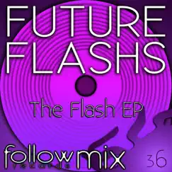 The Flash EP - Single by FutureFlashs album reviews, ratings, credits
