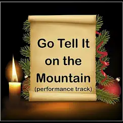 Go Tell It on the Mountain (Performance Track) Song Lyrics