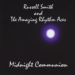 Midnight Communion by Russell Smith and The Amazing Rhythm Aces album reviews, ratings, credits