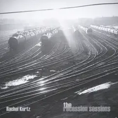 The Recession Sessions by Rachel Kurtz album reviews, ratings, credits