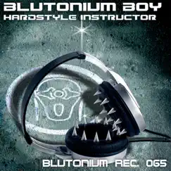 Hardstyle Instructor (Remixes) - EP by Blutonium Boy album reviews, ratings, credits
