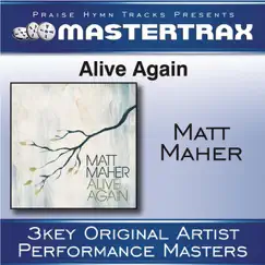 Alive Again (Performance Tracks) by Matt Maher album reviews, ratings, credits