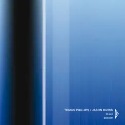 Blau by Tomas Phillips & Jason Bivins album reviews, ratings, credits