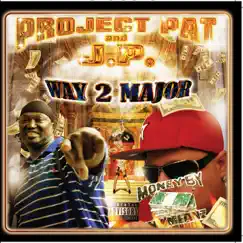 Way 2 Major by Project Pat & JP album reviews, ratings, credits