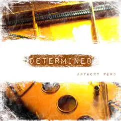 Determined by Anthony Pero album reviews, ratings, credits