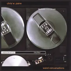 Weird Conversations by Chris W. Paine album reviews, ratings, credits