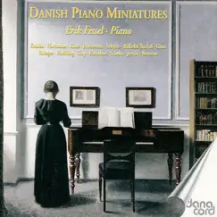 Danish Golden Age Piano Miniatures by Erik Fessel album reviews, ratings, credits