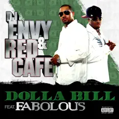 Dolla Bill (feat. Fabolous) - Single by DJ Envy & Red Cafe album reviews, ratings, credits
