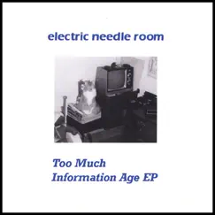 Too Much Information Age EP by Electric Needle Room album reviews, ratings, credits
