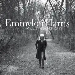 All I Intended to Be by Emmylou Harris album reviews, ratings, credits