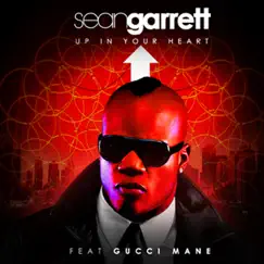 Up In Your Heart by Sean Garrett album reviews, ratings, credits