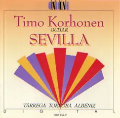 Guitar Recital: Korhonen, Timo - Tarrega, F. - Torroba, F. - Albeniz, I. (Sevilla) by Timo Korhonen album reviews, ratings, credits