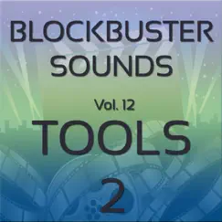 Blockbuster Sound Effects, Vol. 12: Tools 2 by Blockbuster Sound Effects album reviews, ratings, credits