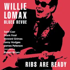 Ribs Are Ready by Willie Lomax Blues Revue album reviews, ratings, credits