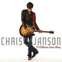 'Til a Woman Comes Along - Single by Chris Janson album reviews, ratings, credits