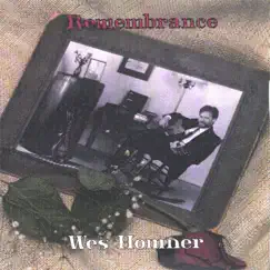 Remembrance by Wes Homner album reviews, ratings, credits