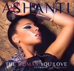 The Woman You Love (feat. Busta Rhymes) - Single by Ashanti album reviews, ratings, credits