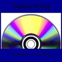 Tupelo Honey EP / Screaming Single by Tupelo Honey album reviews, ratings, credits