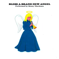 Bless a Brand New Angel - Single by Benny Mardones album reviews, ratings, credits