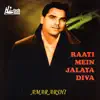 Raati Mein Jalaya Diva album lyrics, reviews, download