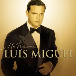 Mis Romances by Luis Miguel album reviews, ratings, credits