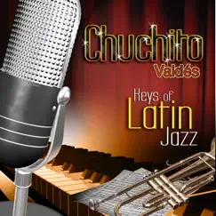 Keys of Latin Jazz by Chucho Valdés album reviews, ratings, credits