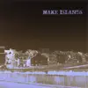 Make Islands album lyrics, reviews, download