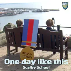 One Day Like This - Single by Scalby School album reviews, ratings, credits