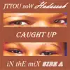 Caught Up In the Mix Side A album lyrics, reviews, download