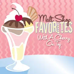 Malt Shop Favorites - With a Cherry On Top by Various Artists album reviews, ratings, credits