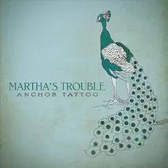 Anchor Tattoo by Martha's Trouble album reviews, ratings, credits