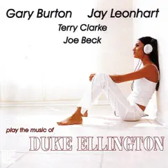 Burton, Leonhart, Clarke, Beck Play the Music of Duke Ellington by Gary Burton, Jay Leonhart, Joe Beck & Terry Clarke album reviews, ratings, credits