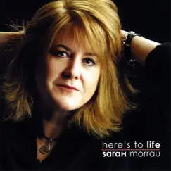 Here's to Life by Sarah Morrau album reviews, ratings, credits