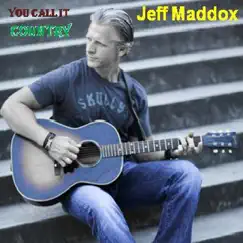 You Call It Country (Deluxe Version) by Jeff Maddox album reviews, ratings, credits